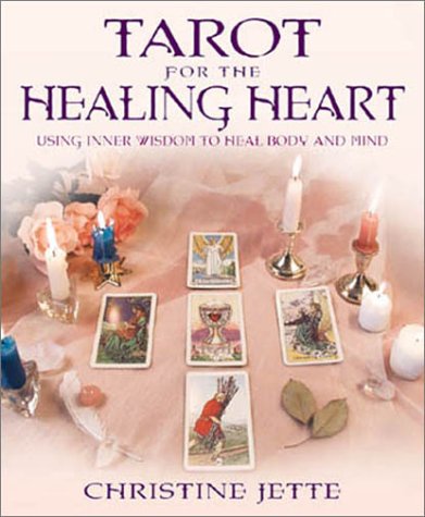 Tarot for the Healing Heart: Using Inner Wisdom to Heal Body and Mind
