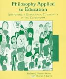 Philosophy Applied to Education: Nurturing a Democratic Community in the Classroom