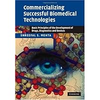 Commercializing Successful Biomedical Technologies: Basic Principles for the Development of Drugs, Diagnostics and Devices