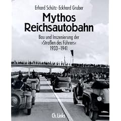 Mythos Reichsautobahn. Bau und Inszenierung der 'Stra�en des F�hrers' 1933-1941