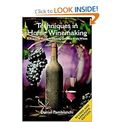 Techniques in Home Winemaking: A Practical Guide to Making Chateau-Style Wines