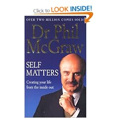 Self Matters: Creating Your Life from the Inside Out