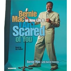 I Ain't Scared of You: Bernie Mac on How Life Is