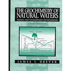 The Geochemistry of Natural Waters: Surface and Groundwater Environments (3rd Edition)