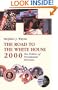 The Road to the White House 2000: The Politics of Presidential Elections