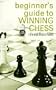 A Beginner's Guide to Winning Chess