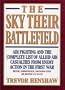 The Sky Their Battlefield: Air Fighting and the Complete List of Allied Air Casualties from Enemy Action in the First War: British, Commonswealth, and United States Air Services 1914 to 1918