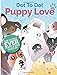 Puppy Love Dot To Dot: The Cutest Ever Puppy & Dog Dot To Dot Puzzle Book