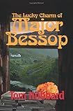 The lucky charm of Major Bessop : a grotesque mystery of Fife
