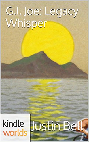 G.I. JOE: G.I. Joe: Legacy Whisper (Kindle Worlds Short Story)