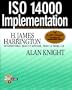 ISO 14000 Implementation: Upgrading Your EMS Effectively (H. James Harrington Performance Improvement)