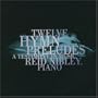Twelve Hymn Preludes