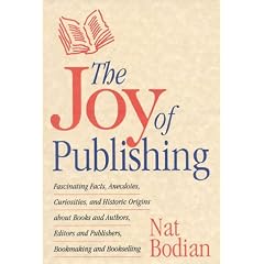 The Joy of Publishing: Fascinating Facts, Anecdotes, Curiosities, and Historic Origins about Books & Authors