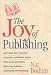 Books : The Joy of Publishing: Fascinating Facts, Anecdotes, Curiosities, and Historic Origins about Books & Authors