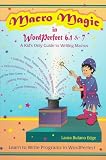 MacRo Magic in Wordperfect 6.1 & 7: A Kid's Only Guide to Writing MacRos Learn t