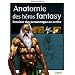 Anatomie des h�ros fantasy : Dessiner des personnages en action