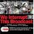 We Interrupt This Broadcast with 3 CDs: The Events That Stopped Our Lives...from the Hindenburg Explosion to the Virginia Tech Shooting