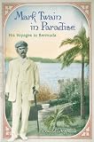 Mark Twain in Paradise: His Voyages to Bermuda (MARK TWAIN & HIS CIRCLE)