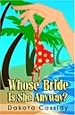 Whose Bride Is She Anyway?