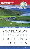 Frommer's Scotland's Best-Loved Driving Tours (Best Loved Driving Tours) British Automobile Association, David Williams