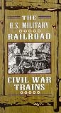 U.S. Military Railroad - Civil War Trains
