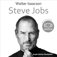 Steve Jobs | Livre audio Auteur(s) : Walter Isaacson Narrateur(s) : Lemmy Constantine