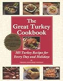 The Great Turkey Cookbook: 385 Turkey Recipes for Every Day and Holidays