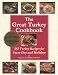 The Great Turkey Cookbook: 385 Turkey Recipes for Every Day and Holidays