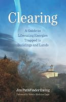 Clearing: A Guide to Liberating Energies Trapped in Buildings and Lands