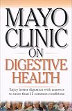 Mayo Clinic on Digestive Health (Mayo Clinic on Health)