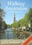 Walking Amsterdam, Third Edition: 25 Original Walks in and Around Amsterdam