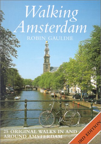 City Travel Guides Discounted  Books : Walking Amsterdam: Twenty-Five Original Walks in and Around Amsterdam