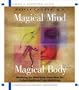 Magical Mind, Magical Body: Mastering the Mind/Body Connection for Perfect Health and Total Well-Being