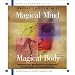 Magical Mind, Magical Body : Mastering the Mind/Body Connection for Perfect Health and Total Well-Being