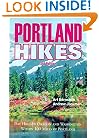 Portland Hikes: Day Hikes in Oregon and Washington Within 100 Miles of Portland