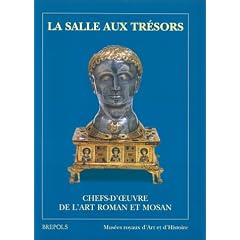 Salles aux tr�sors : chefs d'oeuvre de l'art roman et mosan