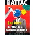 Que faire du FMI et de la Banque mondiale ?