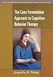 The case formulation approach to cognitive-behavior therapy