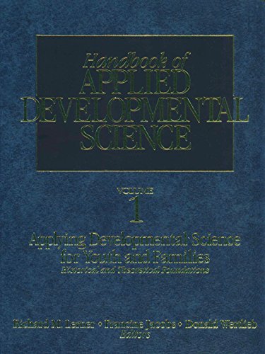 Handbook of Applied Developmental Science: Promoting Positive Child, Adolescent, and Family Development Through Research, Policies, and Programs (The SAGE Program on Applied Developmental Science)