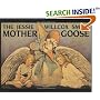 The Jessie Willcox Smith Mother Goose: A Careful and Full Selection of the Rhymes