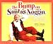 The Bump on Santa's Noggin: How Santa Almost Forgot Christmas (Big Belly)