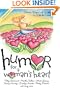 Humor for a Woman's Heart: Stories, Quips, and Quotes to Lift the Heart