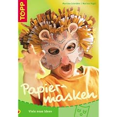 Papiermasken. Viele neue Ideen. Das clevere Bastelbuch