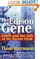 The Edison Gene: ADHD and the Gift of the Hunter Child