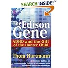 The Edison Gene: ADHD and the Gift of the Hunter Child by  Thom Hartmann and Lucy Jo Palladino