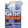 The Edison Gene: ADHD and the Gift of the Hunter Child