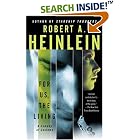 For Us, The Living: A Comedy of Customs by Robert A. Heinlein, Robert James, and Spider Robinson