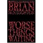 Worse Things Waiting