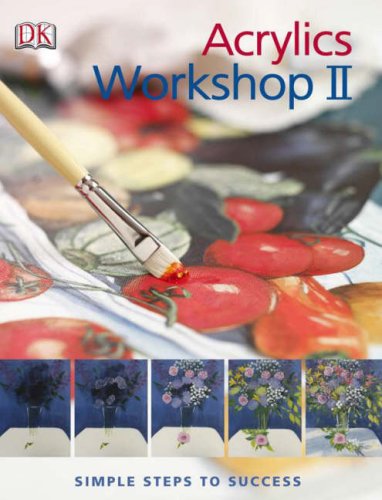Acrylics Workshop II: Simple Steps to Success