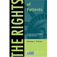 The Rights of Patients: The Authoritative ACLU Guide to the Rights of Patients, Third Edition (ACLU Handbook)